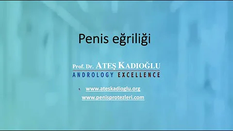 Penis Eğriliği - Ateş Kadıoğlu